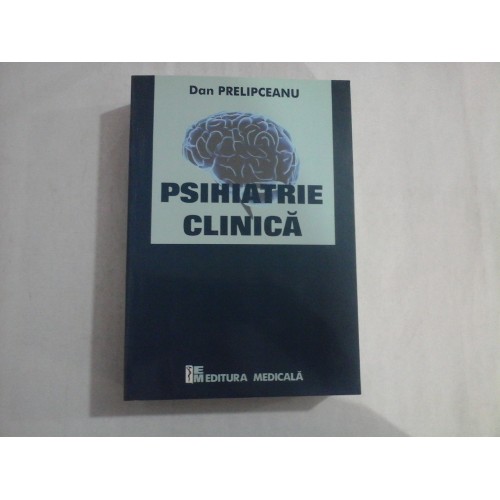 PSIHIATRIE CLINICA - DAN PRELIPCEANU PSIHIATRIE CLINICA - DAN PRELIPCEANU